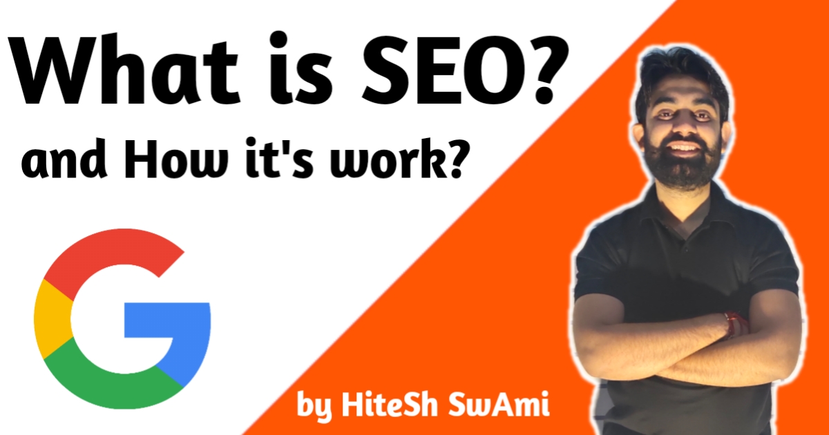 You are currently viewing What is SEO? Learn all about SEO with Hitesh Swami